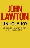 Unholy Joy: 50 Years On - A Short History of the Profumo Affair (eBook, ePUB)