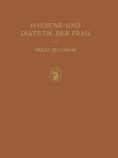 Hygiene und Diätetik der Frau - Sellheim, Hugo