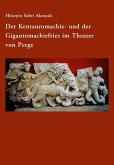 Der Kentauromachie- und der Gigantomachiefries im Theater von Perge (eBook, PDF)