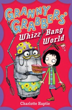 Cover Granny Grabbers' Whizz Bang World (eBook, ePUB)