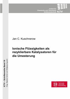 Ionische Flüssigkeiten als rezyklierbare Katalysatoren für die Umesterung - Kuschnerow, Jan Christopher