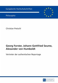 Georg Forster, Johann Gottfried Seume, Alexander von Humboldt - Preischl, Christian