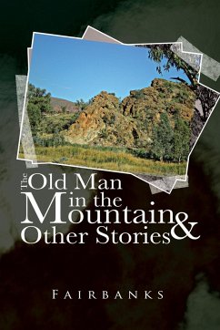 The Old Man in the Mountain and Other Stories - Fairbanks