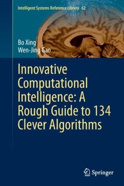 Innovative Computational Intelligence: A Rough Guide to 134 Clever Algorithms - Xing, Bo;Gao, Wen-Jing