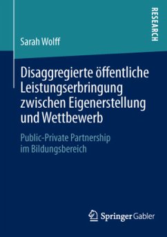 Disaggregierte öffentliche Leistungserbringung zwischen Eigenerstellung und Wettbewerb - Wolff, Sarah
