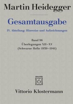 Überlegungen XII - XV / Gesamtausgabe 4. Abt. Hinweise und Aufzeichnung, 96, Bd.12-15 - Heidegger, Martin