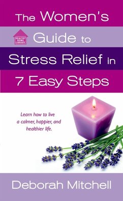 The Women's Guide to Stress Relief in 7 Easy Steps (eBook, ePUB) - Mitchell, Deborah