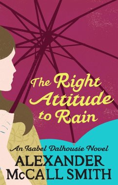 The Right Attitude To Rain (eBook, ePUB) - McCall Smith, Alexander