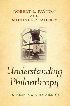 Understanding Philanthropy (eBook, ePUB) - Payton, Robert L.; Moody, Michael P.