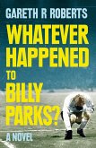 Whatever Happened to Billy Parks (eBook, ePUB)