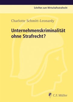 Unternehmenskriminalität ohne Strafrecht? (eBook, ePUB) - Schmitt-Leonardy, Charlotte