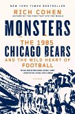 Monsters: The 1985 Chicago Bears and the Wild Heart of Football (eBook, ePUB)