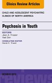 Psychosis in Youth, An Issue of Child and Adolescent Psychiatric Clinics of North America (eBook, ePUB)