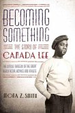 Becoming Something: The Story of Canada Lee (eBook, ePUB)