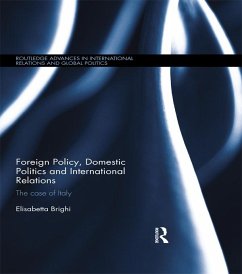 Foreign Policy, Domestic Politics and International Relations (eBook, ePUB) - Brighi, Elisabetta