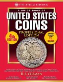 The Official Red Book: A Guide Book of United States Coins, Professional Edition (eBook, ePUB) The Official Red Book: A Guide Book of United States Coins, Professional Edition (eBook, ePUB)