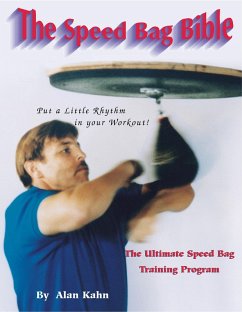 The Speed Bag Bible (eBook, ePUB) - Kahn, Alan Harvey