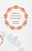 What is Historical Sociology? (eBook, ePUB)