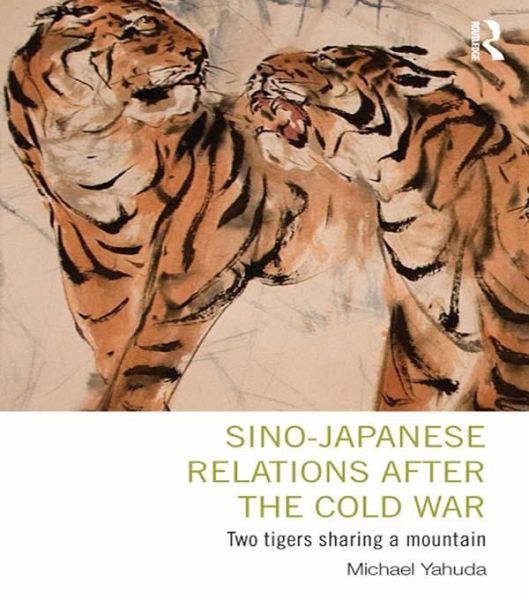 Sino-Japanese Relations After the Cold War (eBook, ePUB) Sino-Japanese Relations After the Cold War (eBook, ePUB)