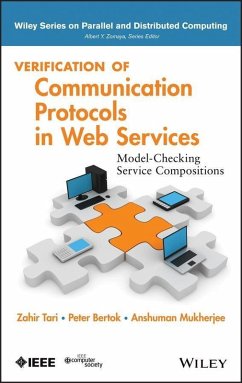 Verification of Communication Protocols in Web Services (eBook, PDF) - Sakib, Kazi; Tari, Zahir; Bertok, Peter