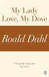 My Lady Love, My Dove (A Roald Dahl... - Bild 1
