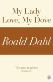My Lady Love, My Dove (A Roald Dahl Short Story) (eBook, ePUB)