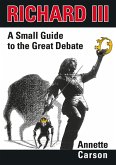 Richard III - A Small Guide to the Great Debate (eBook, ePUB)