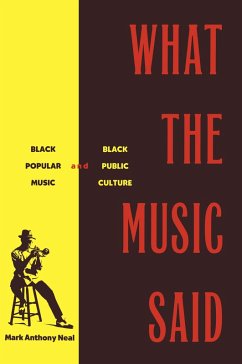 What the Music Said (eBook, ePUB) - Neal, Mark Anthony