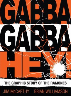 Gabba Gabba Hey! The Graphic Story Of The Ramones (eBook, ePUB) - Mccarthy, Jim; Williamson, Brian