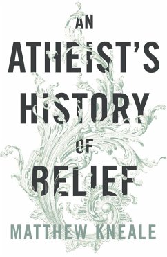 Cover An Atheist's History of Belief (eBook, ePUB)