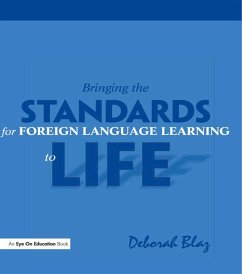 Bringing the Standards for Foreign Language Learning to Life (eBook, ePUB) - Blaz, Deborah