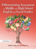 Differentiating Assessment in Middle and High School English and Social Studies (eBook, PDF)
