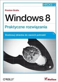 Windows 8. Praktyczne rozwi?zania (eBook, PDF) - Gralla, Preston