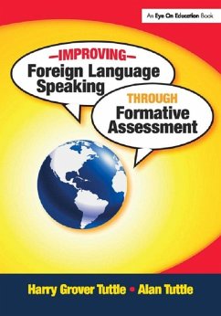 Improving Foreign Language Speaking through Formative Assessment (eBook, ePUB) - Tuttle, Harry Grover; Tuttle, Alan