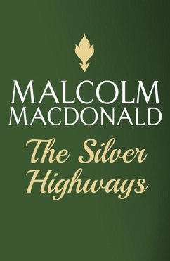 The Silver Highways (eBook, ePUB) - Macdonald, Malcolm