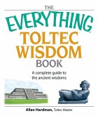 The Everything Toltec Wisdom Book (eBook, ePUB)