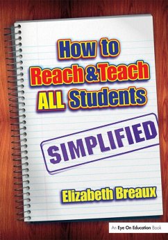 How to Reach and Teach All Students-Simplified (eBook, PDF) - Breaux, Elizabeth