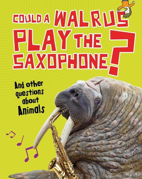 Could a Walrus Play the Saxophone? (eBook, PDF)