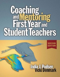 Coaching and Mentoring First-Year and Student Teachers (eBook, PDF) - Denmark, Vicki; Podsen, India J.