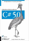 C# 5.0. Leksykon kieszonkowy. Wydanie III (eBook, ePUB)