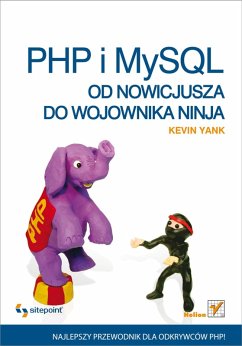 PHP i MySQL. Od nowicjusza do wojownika ninja (eBook, ePUB) - Yank, Kevin