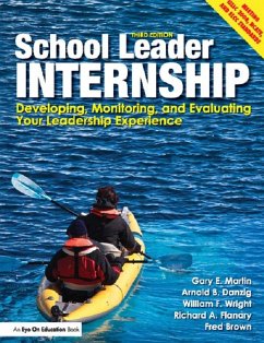 School Leader Internship (eBook, ePUB) - Martin, Gary E.; Danzig, Arnold B.; Wright, William F.; Flanary, Richard A.