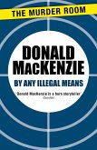 By Any Illegal Means (eBook, ePUB) By Any Illegal Means (eBook, ePUB)