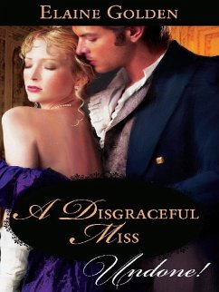 A Disgraceful Miss (eBook, ePUB) - Golden, Elaine