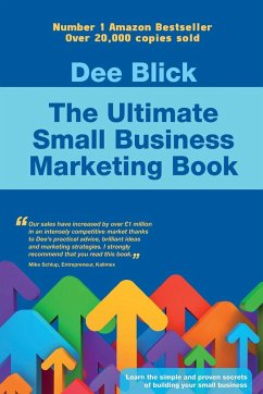 The Ultimate Small Business Marketing Book - Blick, Dee