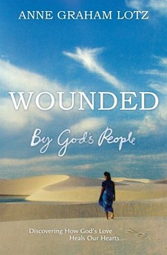 Wounded by God's People (eBook, ePUB) - Graham Lotz, Anne