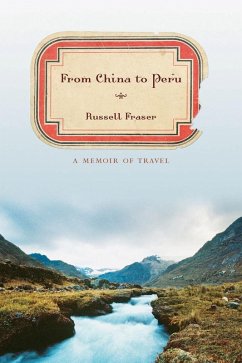 From China to Peru (eBook, ePUB) - Fraser, Russell