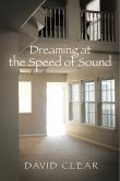 Dreaming at the Speed of Sound (eBook, ePUB) Dreaming at the Speed of Sound (eBook, ePUB)