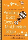 New Mom's Guide to Finding Your Own Mothering Style (The New Mom's Guides) (eBook, ePUB)