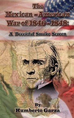 Cover Mexican-American War of 1846-48: A Deceitful Smoke Screen (eBook, ePUB)